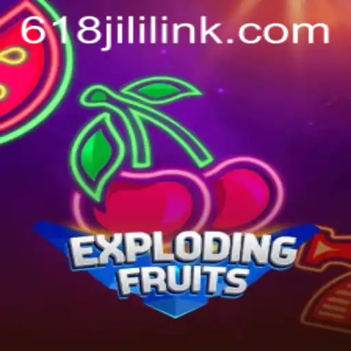 ExplodingFruits and the World of 618JILI.COM: A Comprehensive Guide