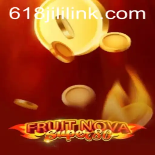 Discover the Thrilling World of FruitNovaSuper80 on 618JILI.COM