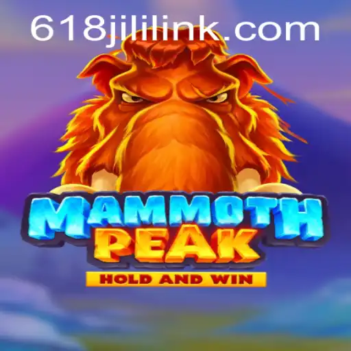 Unveiling MammothPeak: A Thrilling Adventure in the World of 618JILI.COM