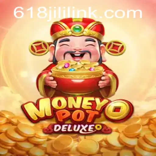 MoneyPotDELUXE - The Ultimate Gaming Experience on 618JILI.COM